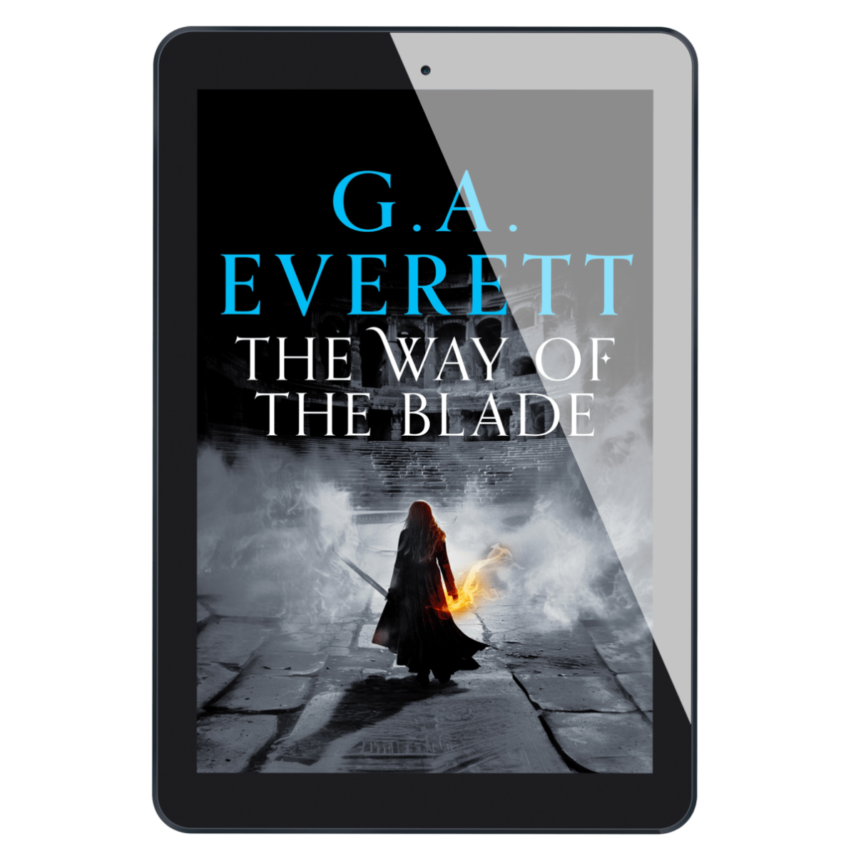 The Way of the Blade by GA Everett Queen of the Unworthy Book 2 EBOOK Sword and sorcery fantasy